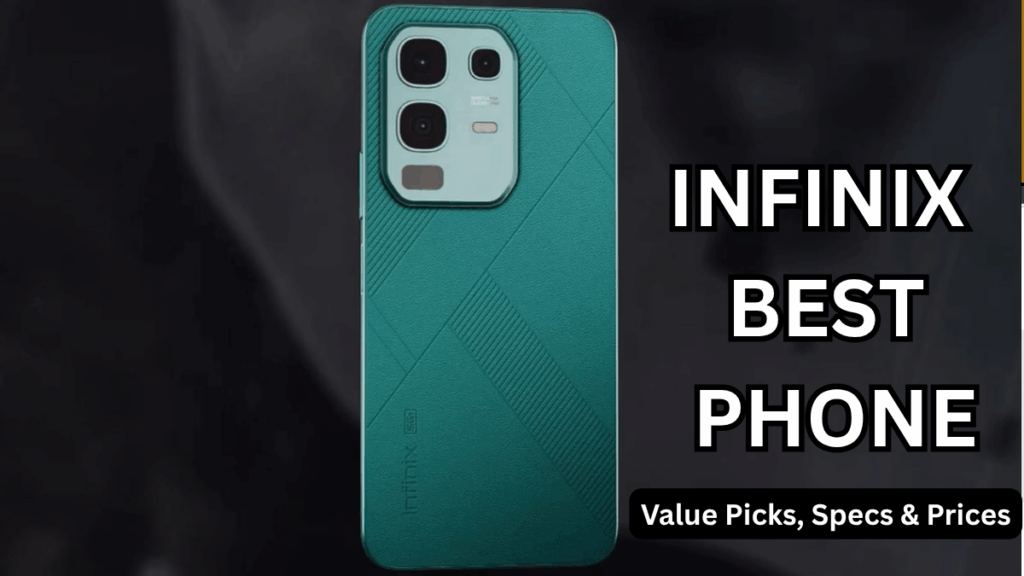 Infinix Best Phone — Value Picks, Specs & Prices