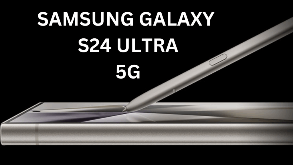 Samsung Galaxy S24 Ultra 5G: Cameras, Display & India Price