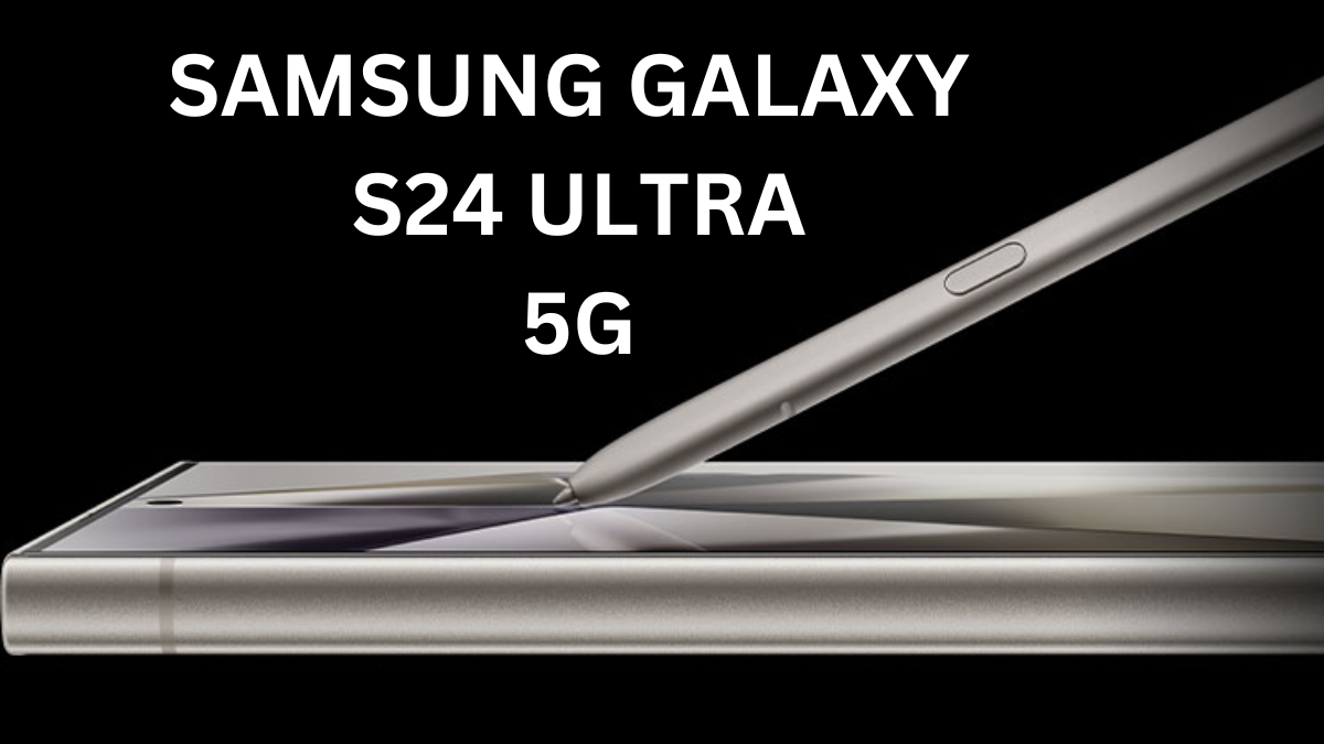 Samsung Galaxy S24 Ultra 5G: Cameras, Display & India Price