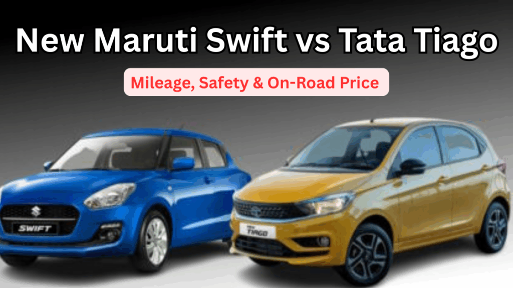 New Maruti Swift 2025 vs Tata Tiago: Mileage, Safety & On-Road Price (India)