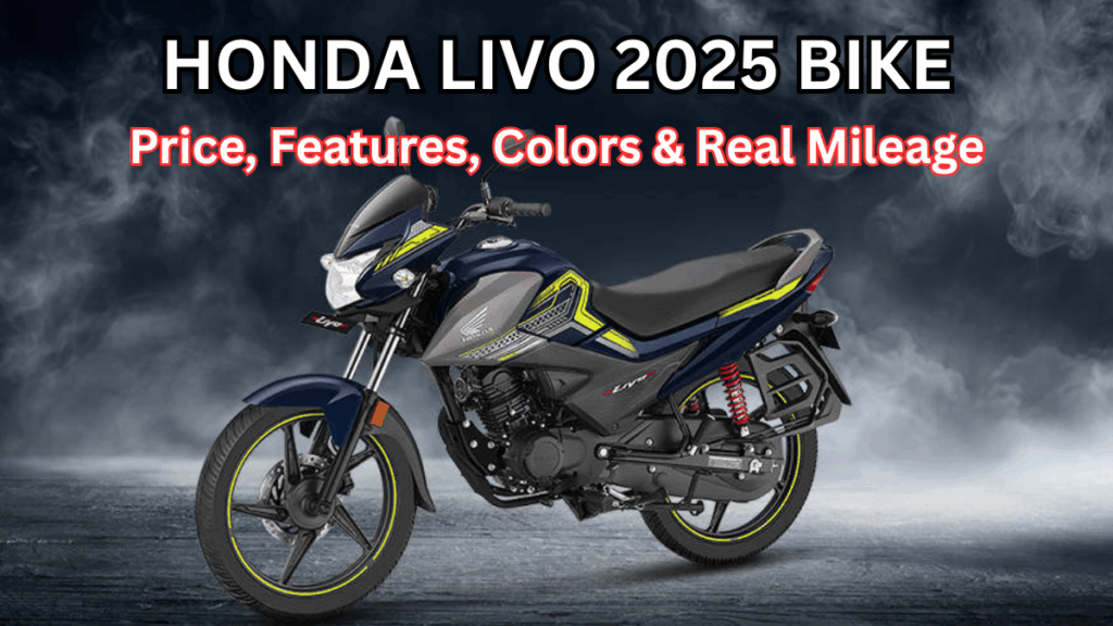 Honda Livo 2025 Bike: Price, Features, Colors & Real Mileage