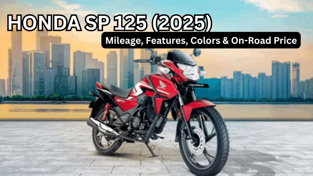 Honda SP 125 (2025): Mileage, Features, Colors & On-Road Price