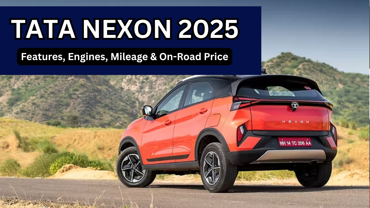 Tata Nexon 2025: Features, Engines, Mileage & On-Road Price