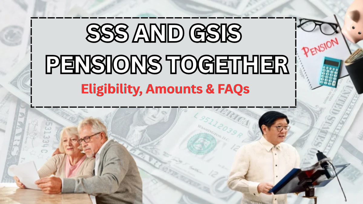 SSS and GSIS Pensions Together (2025): Eligibility, Amounts & FAQs