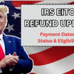 2025 IRS EITC Refund Update: Payment Dates, Status & Eligibility