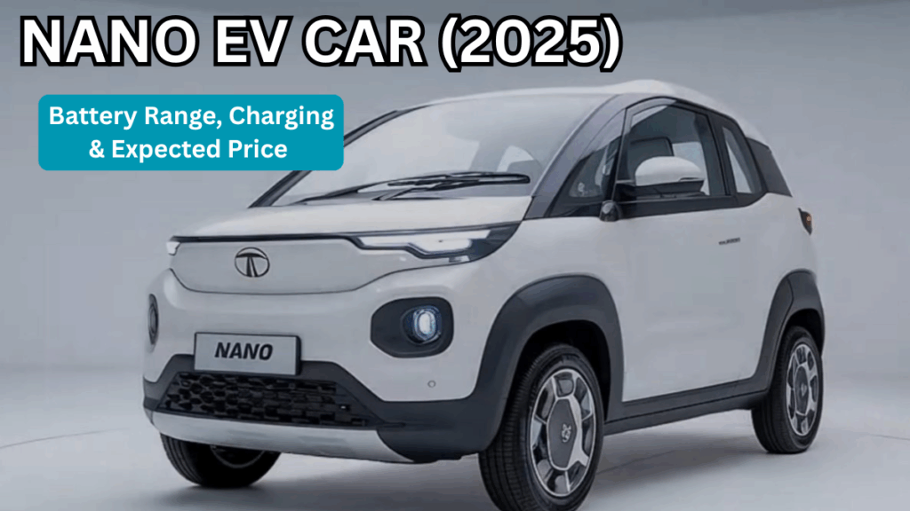 Nano EV Car (2025): Battery Range, Charging & Expected Price