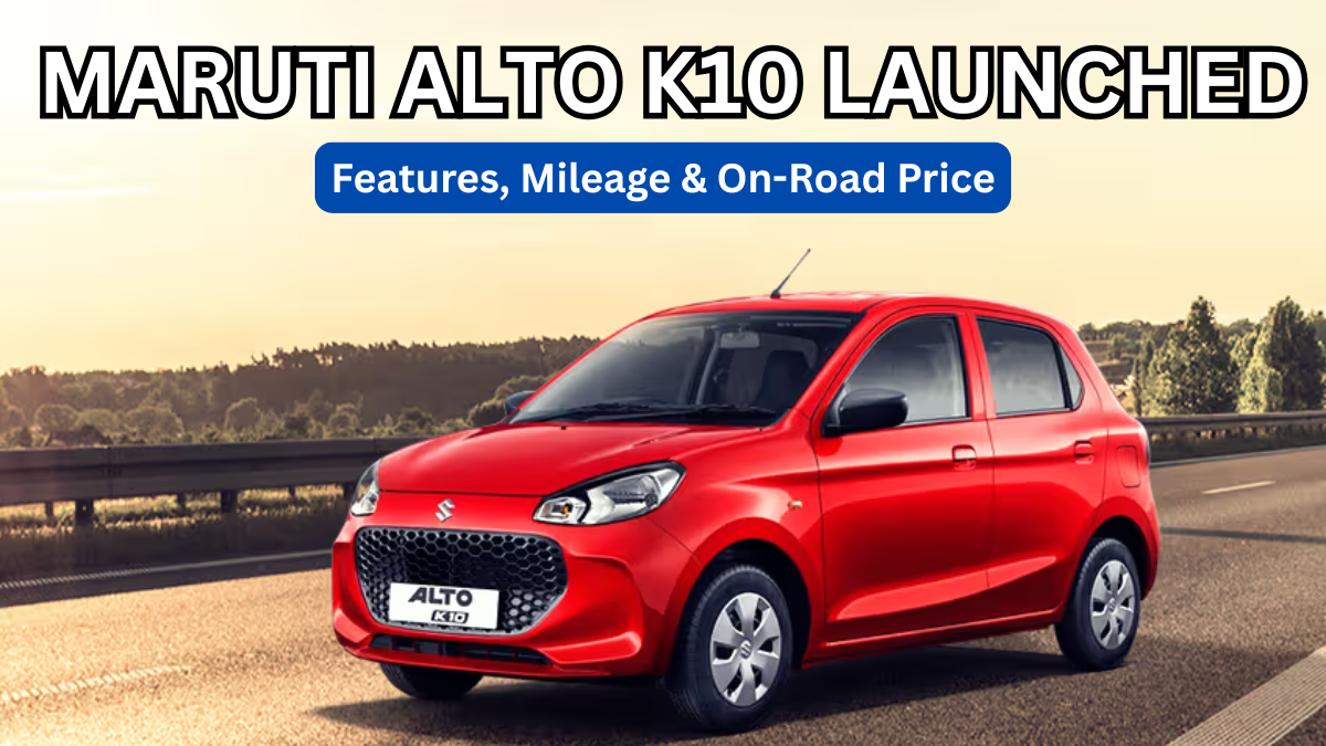 Maruti Alto K10 2025 Launched: Features, Mileage & On-Road Price