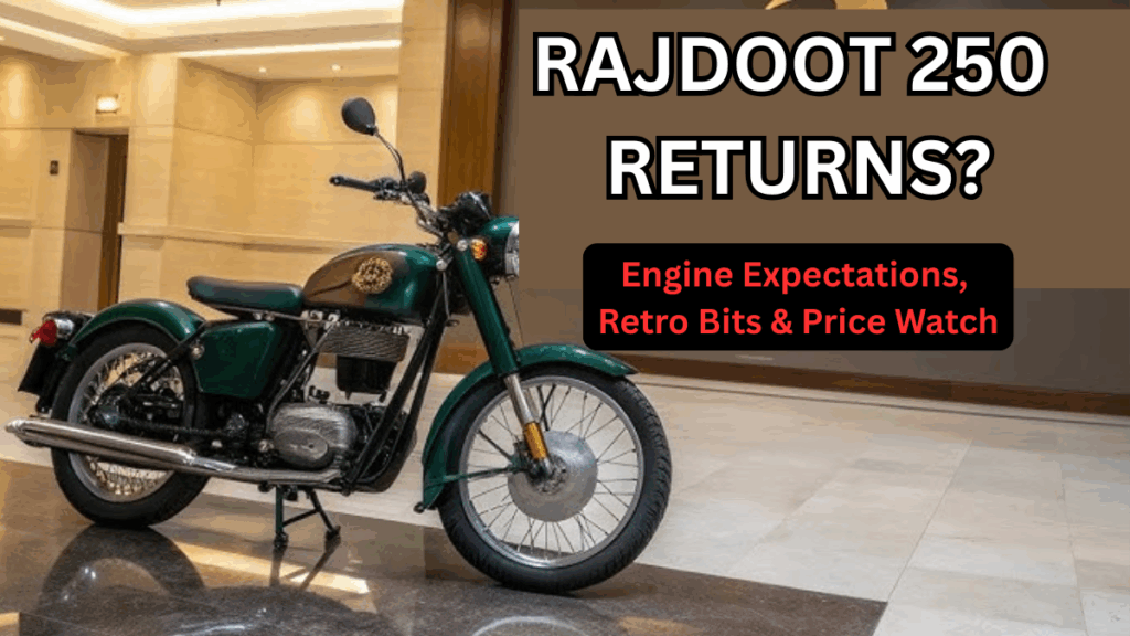 Rajdoot 250 Returns? Engine Expectations, Retro Bits & Price Watch