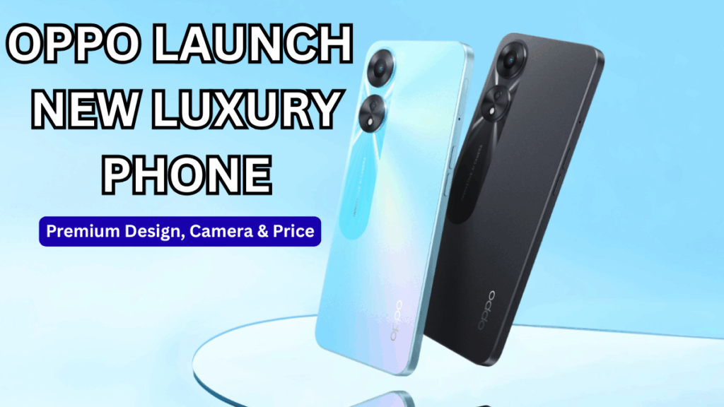 OPPO Launch New Luxury Phone (2025): Premium Design, Camera & Price