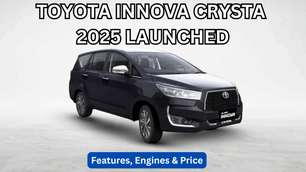 Toyota Innova Crysta 2025 Launched: Features, Engines & Price