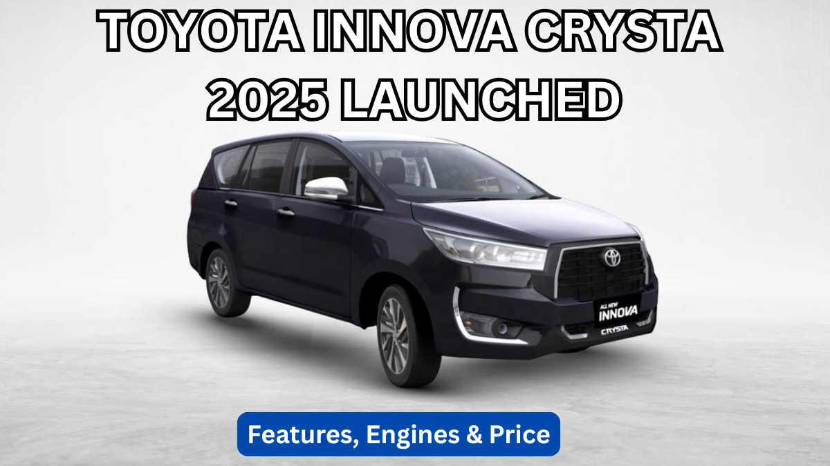 Toyota Innova Crysta 2025 Launched: Features, Engines & Price