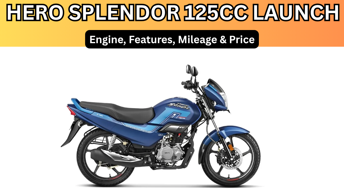 Hero Splendor 125cc Launch (2025): Engine, Features, Mileage & Price