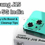Samsung J15 Prime 5G India: Battery Life Boost & One UI Cleanup Tips