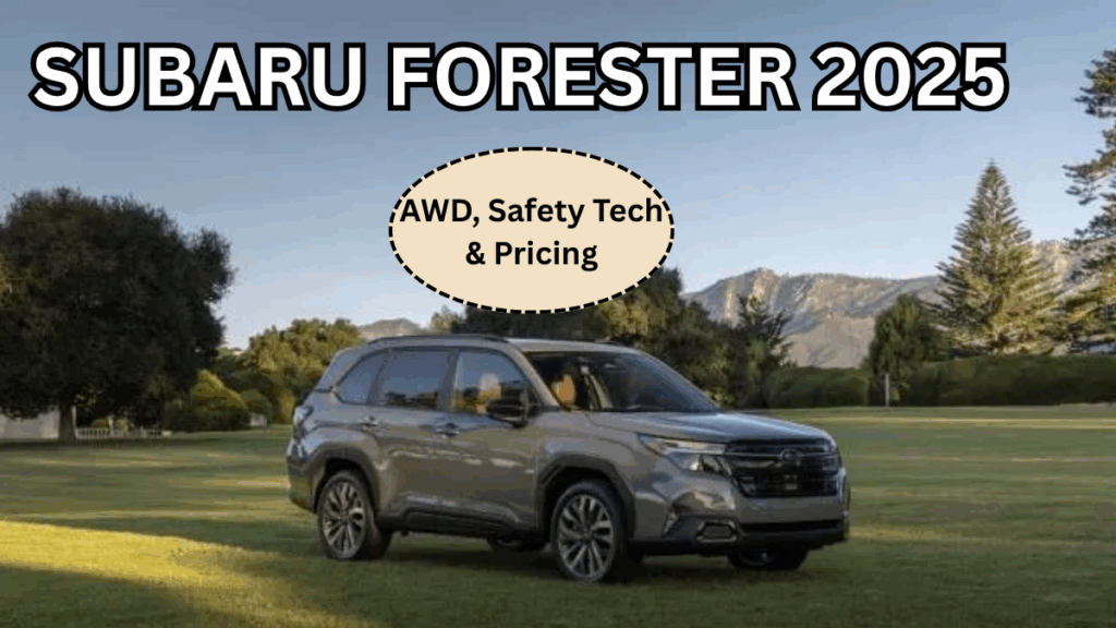 Subaru Forester 2025 (USA): AWD, Safety Tech & Pricing