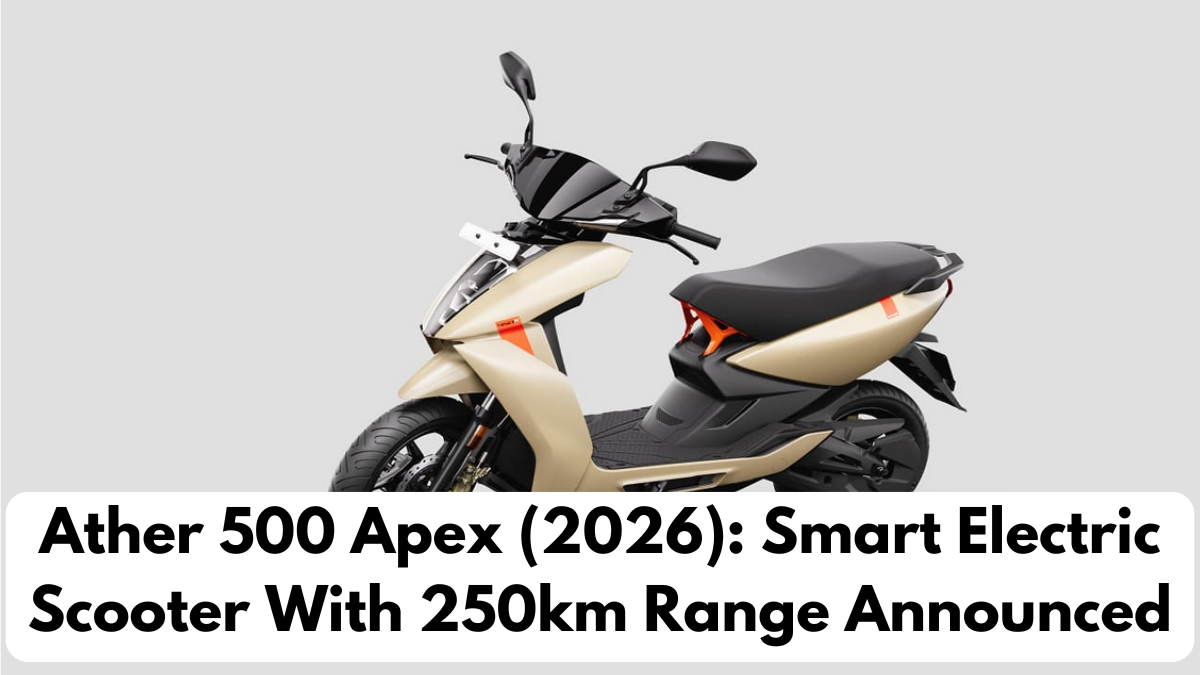 Ather 500 Apex (2026): Smart Electric Scooter With 250km Range Announced