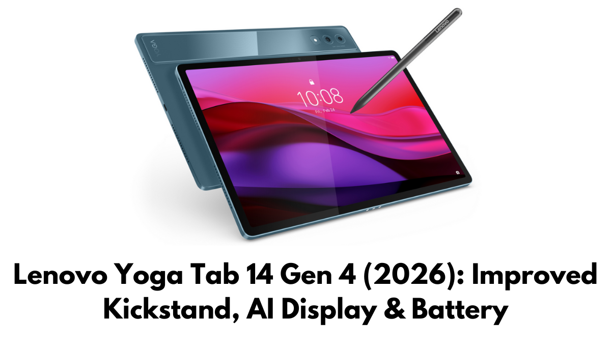 Lenovo Yoga Tab 14 Gen 4 (2026): Improved Kickstand, AI Display & Battery