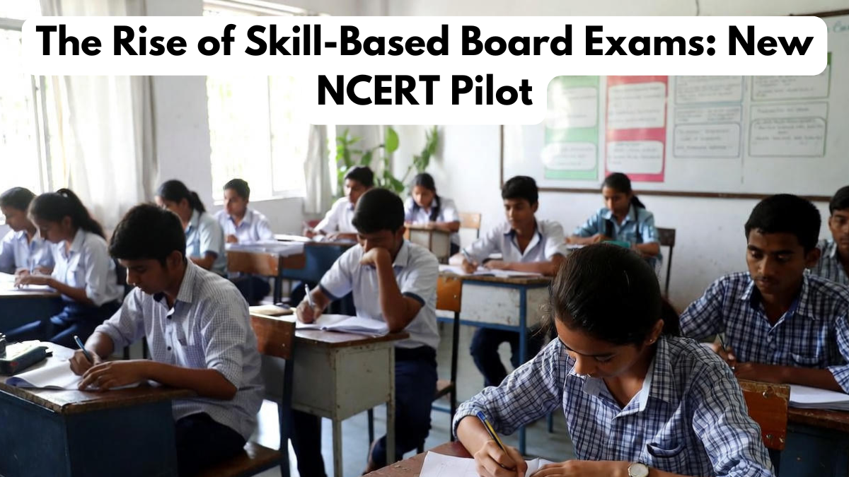 The Rise of Skill-Based Board Exams: New NCERT Pilot