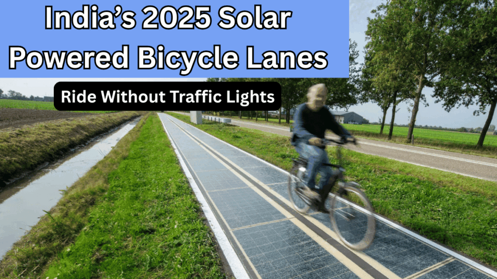 India’s 2025 Solar-Powered Bicycle Lanes – Ride Without Traffic Lights