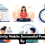 10 Productivity Habits Successful People Swear By