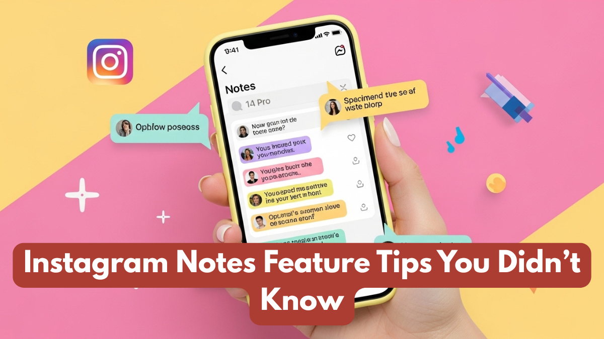 Instagram Notes Feature Tips You Didn’t Know
