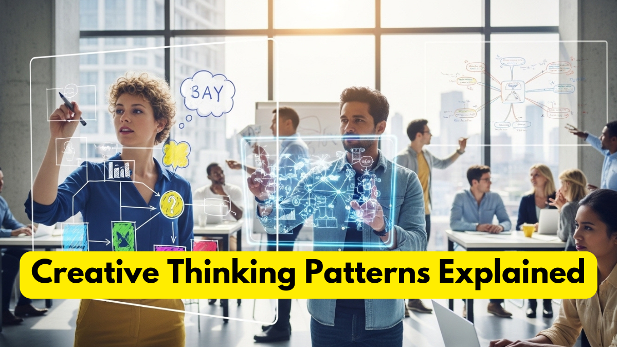 Creative Thinking Patterns Explained